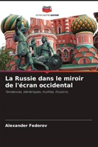 Alexander Fedorov - La Russie dans le miroir de l'écran occidental