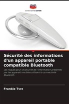 frankie tvrz - Sécurité des informations d'un appareil portable compatible Bluetooth