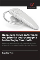 Frankie Tvrz - Bezpieczenstwo informacji urzadzenia podrecznego z technologia Bluetooth
