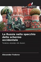 Alexander Fedorov - La Russia nello specchio dello schermo occidentale
