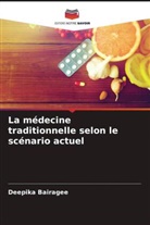 Deepika Bairagee - La médecine traditionnelle selon le scénario actuel