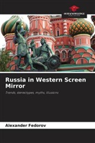 Alexander Fedorov - Russia in Western Screen Mirror