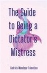 Cedrick Mendoza-Tolentino - The Guide to Being a Dictator's Mistress