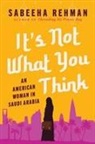 Sabeeha Rehman - It's Not What You Think