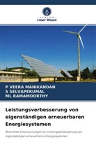 M RAMAMOORTHY, ML RAMAMOORTHY, S Selvaperumal, S. Selvaperumal, P VEERA MANIKANDAN, P. Veera Manikandan - Leistungsverbesserung von eigenständigen erneuerbaren Energiesystemen