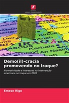 Emese Rigo - Demo(il)-cracia promovendo no Iraque?