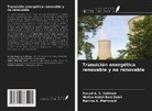Karima A. Mahmoud, Fouad A. S. Soliman, Wafaa Abdel-Basi Zekri - Transición energética renovable y no renovable