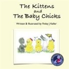 Finley J Keller, Finley J. Keller - The Kittens and The Baby Chicks