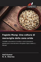 Anil Kumar, N. K. Sharma - Fagiolo Mung: Una coltura di meraviglia della zona arida