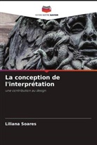Liliana Soares - La conception de l'interprétation