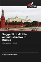 Alexandr Volkov - Soggetti di diritto amministrativo in Russia