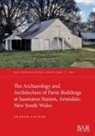 Graham Connah - The Archaeology and Architecture of Farm Buildings at Saumarez Station, Armidale, New South Wales