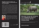 Pratima Shrestha - Vincular el uso de la tierra y la vegetación para la conservación de los rinocerontes