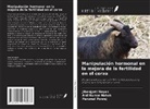 Anil Kumar Nahak, Jibanjyoti Nayak, Perumal Ponraj - Manipulación hormonal en la mejora de la fertilidad en el corzo