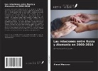 Alexei Maxurov - Las relaciones entre Rusia y Alemania en 2000-2016
