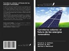 Karima A. Mahmoud, Hamed I. E. Mira, Fouad A. S. Soliman - Carreteras solares: el futuro de las energías renovables