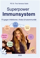Prof Dr T Vanessa Gatzk, Prof. Dr. T. Vanessa Gatzk, T. Vanessa Gatzk, Tina Vanessa Gatzk, Tina Vanessa Gatzk - Superpower Immunsystem