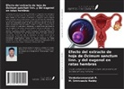 Venkataramanaiah P., M. Srinivasulu Reddy - Efecto del extracto de hoja de Ocimum sanctum linn. y del eugenol en ratas hembras