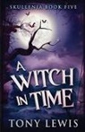 Tony Lewis - A Witch in Time