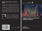 Alok Dash, Jhansee Mishra - Regeneration of liver by ocimum canum