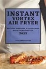 Alejandro Sanz - INSTANT VORTEX AIR FRYER 2022