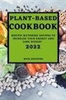 Mick Houston - PLANT BASED COOKBOOK 2022