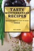 Pat Frank - TASTY MEDITERRANEAN RECIPES 2022 DELICIOUS RECIPES EASY TO MAKE