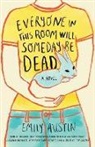 Emily Austin, Emily Austin - Everyone in This Room Will Someday Be Dead