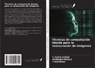 C. Nagaraju, RAMBABU PEMULA, S. Vijaya Kumar - Técnicas de computación blanda para la restauración de imágenes