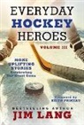 Jim Lang, Lang Jim, Bob Mckenzie, Bob/ Lang McKenzie - Everyday Hockey Heroes