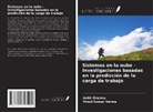 Ankit Sharma, Vinod Kumar Verma - Sistemas en la nube - Investigaciones basadas en la predicción de la carga de trabajo