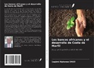 Legbré Alphonse Dago - Los bancos africanos y el desarrollo de Costa de Marfil