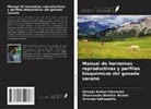 Shuvranshu Shekhar Biswal, Deepak Kumar Chaurasia, Srinivas Sathapathy - Manual de hormonas reproductivas y perfiles bioquímicos del ganado vacuno