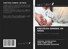 ZAKARIA -ZOHEIR ADDOU, Djamila-Djahida Batouche, Nabil TABET-AOUEL - ANESTESIA GENERAL EN NIÑOS