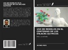 Diones Reis - USO DE MODELOS EN EL CONTENIDO DE LOS ENLACES QUÍMICOS
