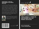 Iveren Carmella Bulya, Shiva Ilkhanizadeh - PUBLICIDAD Y TOMA DE DECISIONES EN LAS REDES SOCIALES