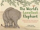 Ralph Fletcher, Fletcher Ralph, Naoko Stoop, Stoop Naoko - The World's Loneliest Elephant