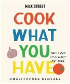 Christopher Kimball, Kimball Christopher - Milk Street: Cook What You Have