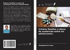 Gangadhar B Sonar - Entorno familiar y abuso de sustancias entre los adolescentes