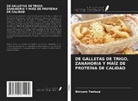 Biniyam Tesfaye - DE GALLETAS DE TRIGO, ZANAHORIA Y MAÍZ DE PROTEÍNA DE CALIDAD