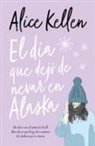 Alice Kellen - El dia que dejo de nevar en Alaska