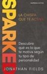 Jonathan Fields - Sparked, La Chispa Que Te Mueve