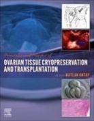 Kutluk Oktay, Kutluk (Laboratory of Molecular Reproduction and Fertility Preservation Oktay - Principles and Practice of Ovarian Tissue Cryopreservation and Transplantation