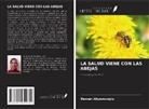 Rezzan Aliyaz¿c¿o¿lu, Rezzan ALIYAZICIOGLU - LA SALUD VIENE CON LAS ABEJAS