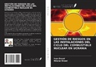 Ivan Drozd, Nikolai Drozd - GESTIÓN DE RIESGOS EN LAS INSTALACIONES DEL CICLO DEL COMBUSTIBLE NUCLEAR EN UCRANIA