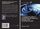 Raj Kumar Yadav - Investigación sobre la purificación del agua con energía solar nanoestructurada