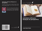 Luke Ndudi Okolo - Literatura africana: Ensayos en perspectiva