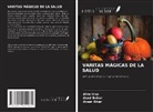 Asad Babar, Anam Khan, Alim Nisa - VARITAS MÁGICAS DE LA SALUD