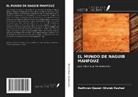 Redhwan Qasem Ghaleb Rashed - EL MUNDO DE NAGUIB MAHFOUZ