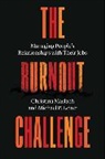 Joseph G. Allen, Michael P. Leiter, Leiter Michael P., Christina Maslach, Maslach Christina - The Burnout Challenge